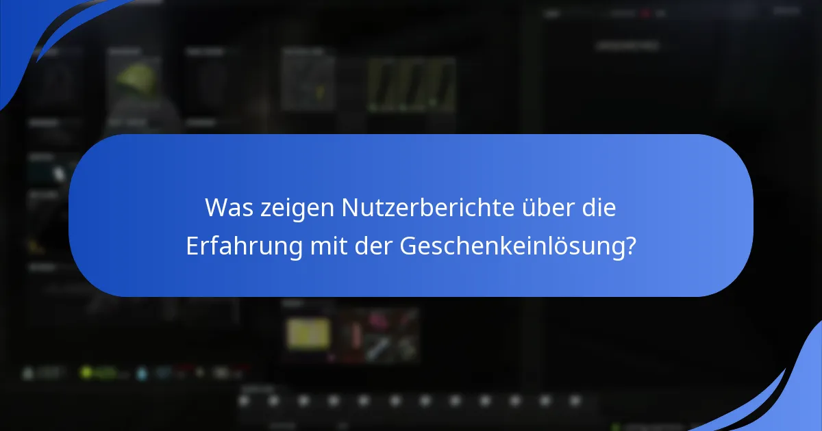 Was zeigen Nutzerberichte über die Erfahrung mit der Geschenkeinlösung?