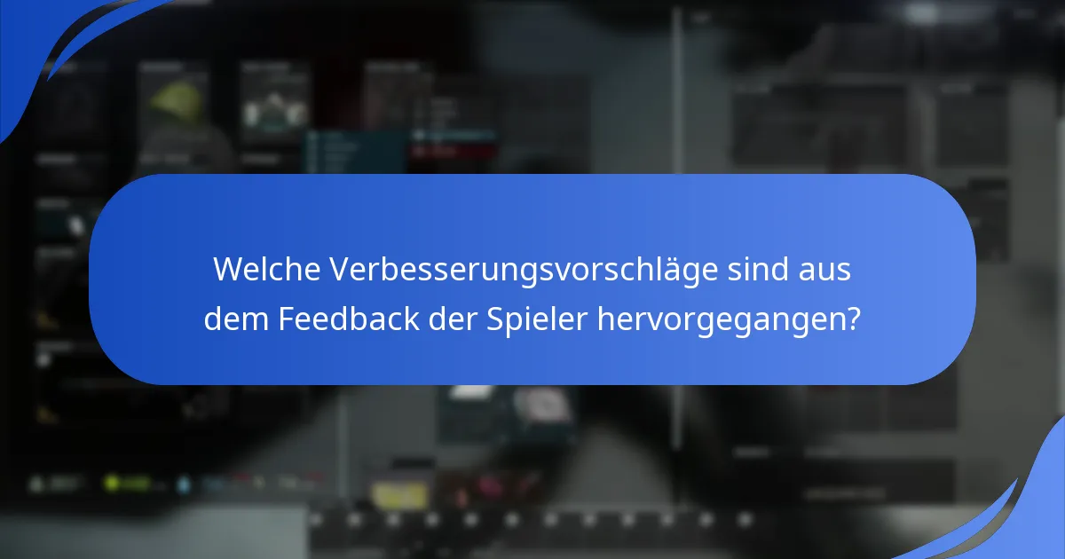 Welche Verbesserungsvorschläge sind aus dem Feedback der Spieler hervorgegangen?