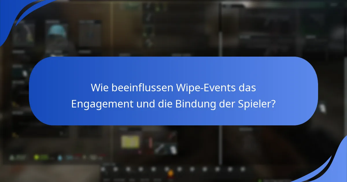 Wie beeinflussen Wipe-Events das Engagement und die Bindung der Spieler?