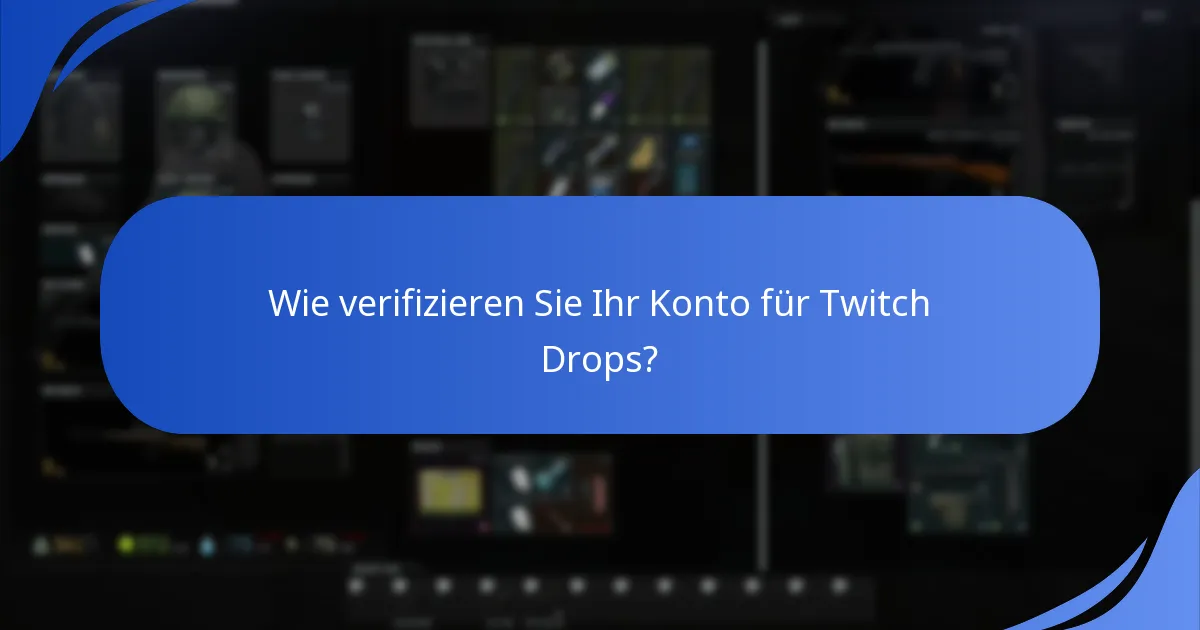 Wie verifizieren Sie Ihr Konto für Twitch Drops?